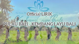 ( LIRIK) PULAU BALI - KEMBANG LAYU BALI