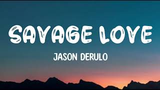 Savage Love - Jason Derulo || Lyrics