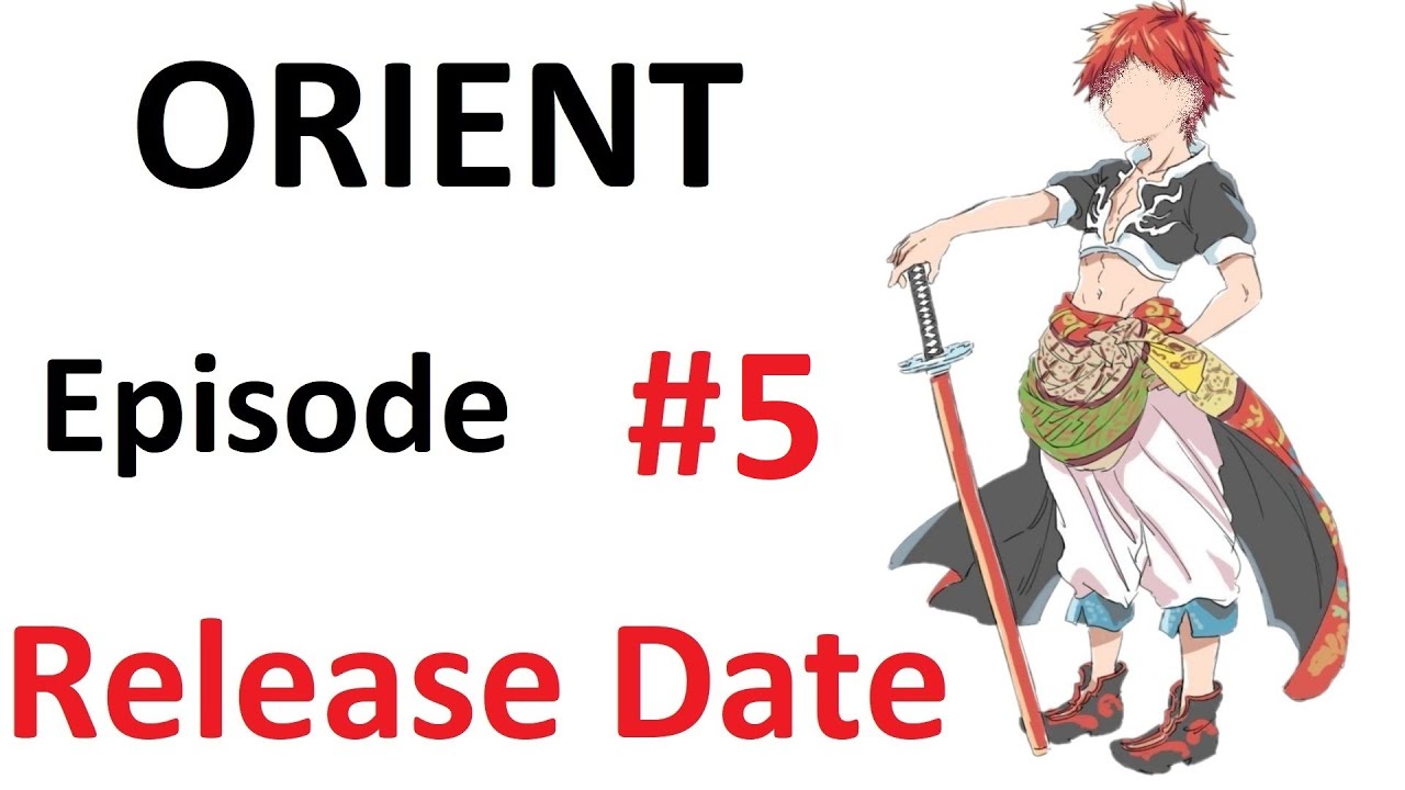 Orient Episode 5 Release Date