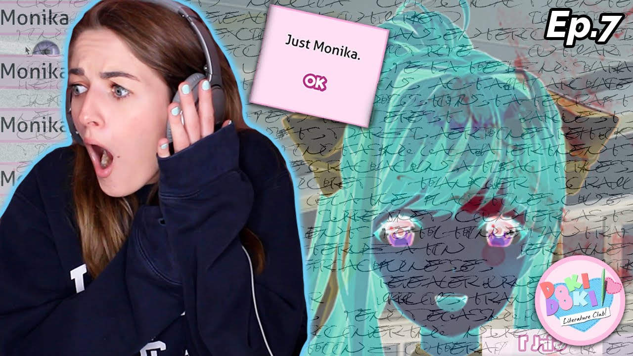 MONIKA JUST... SHE.... | Doki Doki Literature Club Ep. 7