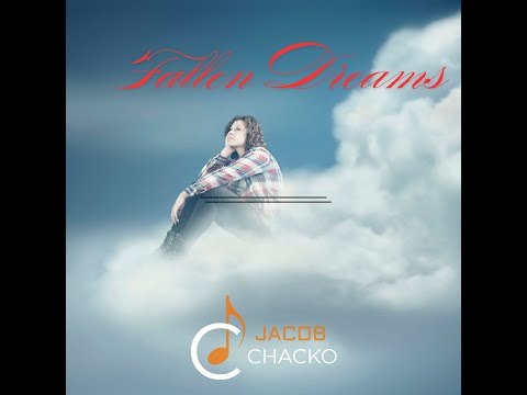 FALLEN DREAMS - JACOB CHACKO (OFFICIAL MUSIC VIDEO)
