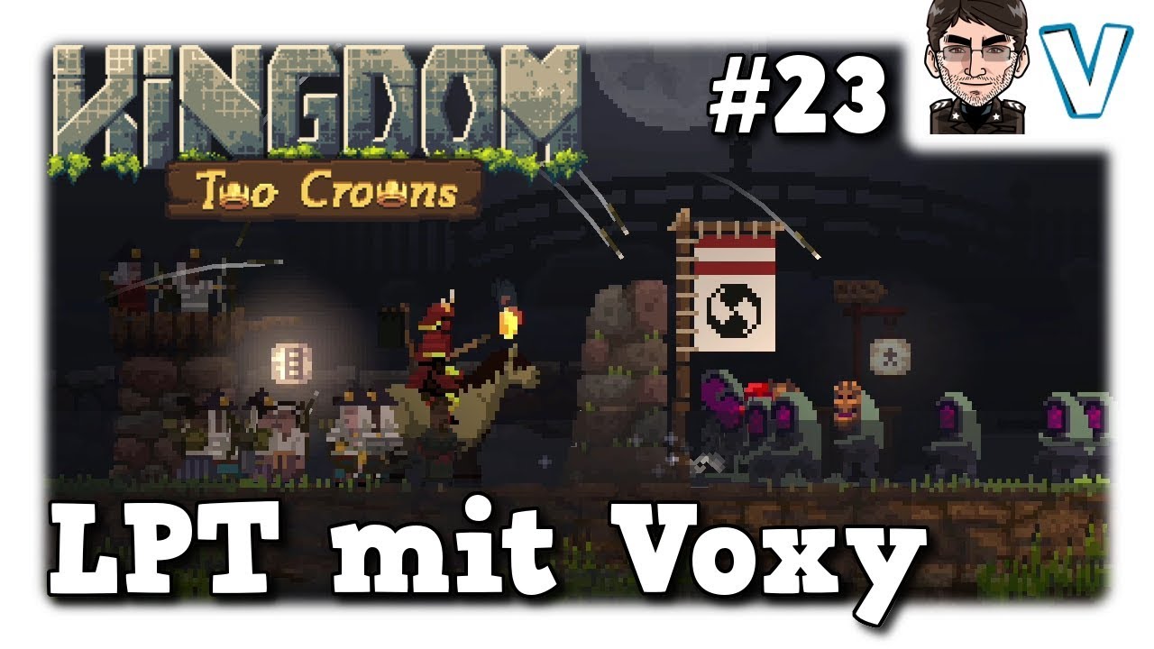 lets play a little game Kingdom Two Crowns - Lets Play Togehter mit Voxymoron #23