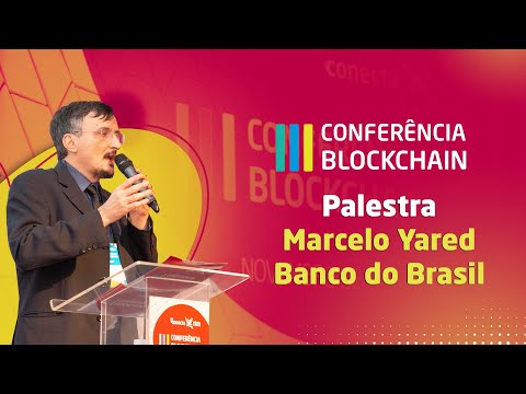 Blockchain: A visão do Banco Central do Brasil - Marcelo Yared