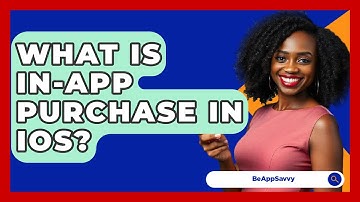 What Is In-App Purchase In iOS? - Be App Savvy