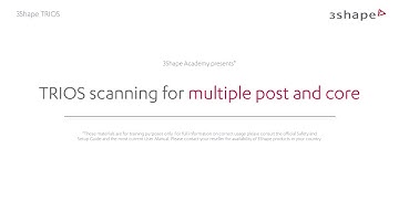 TRIOS Scanning for multiple post and core