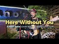 Here without you  3 doors down  owen bofill covers 2 of us acoustic