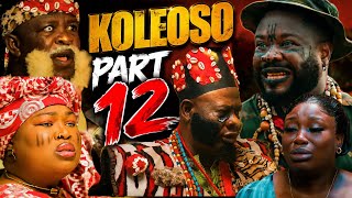 KOLEOSO PART 12 IS FINALLY HERE! SECRETS EXPOSED, BETRAYALS UNLEASHED &amp; TRADITIONAL POWERS 