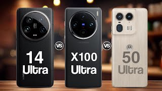 Xiaomi 14 Ultra Vs Vivo x100 Ultra Vs Moto Edge 50 Ultra