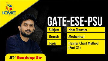 Heat Transfer | Heisler Chart Method | Part 31 | Mechanical | GATE-ESE-PSU