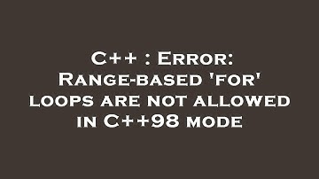 C++ : Error: Range-based 