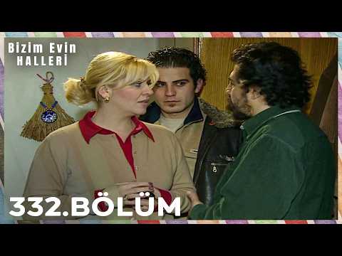 Bizim Evin Halleri 332. Bölüm