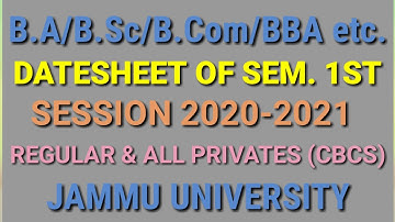 Date Sheet Of B.A/B.Sc/B.Com Sem 1st Regular & All privates (CBCS) Jammu University