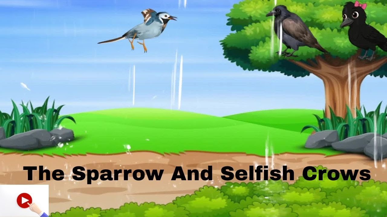 The Sparrow and Selfish Crows | Moral Story for kids - YouTube
