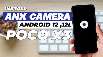 INSTALL ANX CAMERA FOR ANDROID 12 POCO X3 NFC | MIUI CAMERA IN ANY CUSTOM ROM #2k22