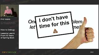 Devnexus 2025 - How to Debug  Lessons Learnt From 10 Years of #SpringBoot - Phil Webb