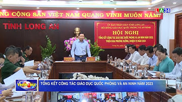 Tổng kết công tác giáo dục Quốc phòng và An ninh năm 2023 | LONG AN TV