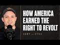1607–1753: How America Earned the Right to Revolt