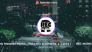 In My Maserati Remix Pakx Mix Olakira 2024 Rec Music 