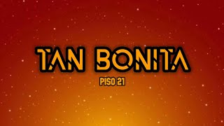 Piso 21 - Tan Bonita (Letra/Lyrics)