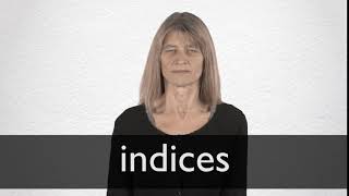 How to pronounce INDICES in British English