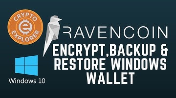 Ravencoin: Encrypt, Backup & Restore Windows Wallet