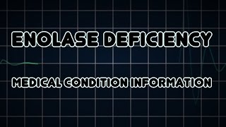 Enolase deficiency (Medical Condition)