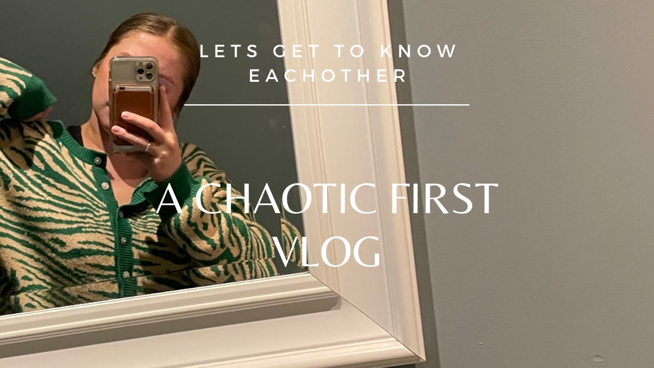 A Chaotic First Vlog