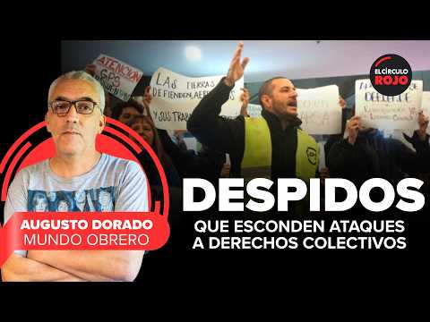 LAYOFFS at Aerolíneas: The plan to attack collective rights | Augusto Dorado