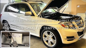 Mercedes 350 GLK How to Replace Direct Ozone Reduction Catalyst Temperature Sensor