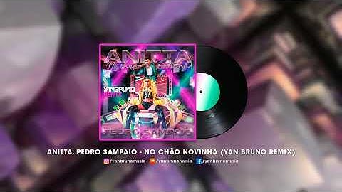 Thumbnail of Anitta, Pedro Sampaio - No Chão Novinha (Yan Bruno Remix)