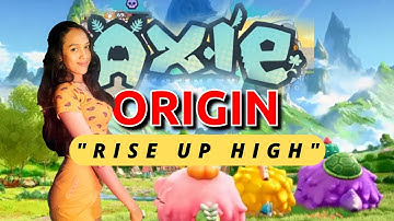 RISE UP HIGH - AXIE ORIGIN THEME SONG- PHILIPPINES