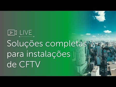 Live - Soluções completas para instalações de CFTV