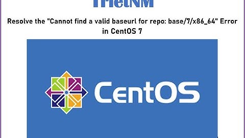 Resolve the "Cannot find a valid baseurl for repo: base/7/x86_64" Error in CentOS 7