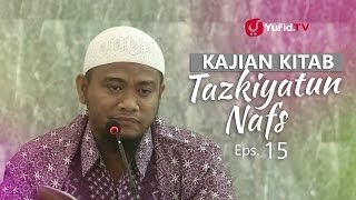 Kajian Rutin: Kitab Tazkiyatun Nafs 15 - Ustadz Amir As-Soronjy