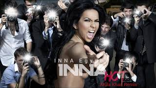 INNA - Hot | Atilla Khan Remix