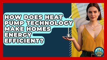 How Does Heat Pump Technology Make Homes Energy Efficient? - Your Utilities Hub