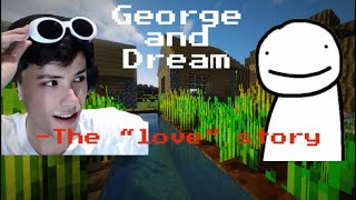 George and Dream - The “love” story