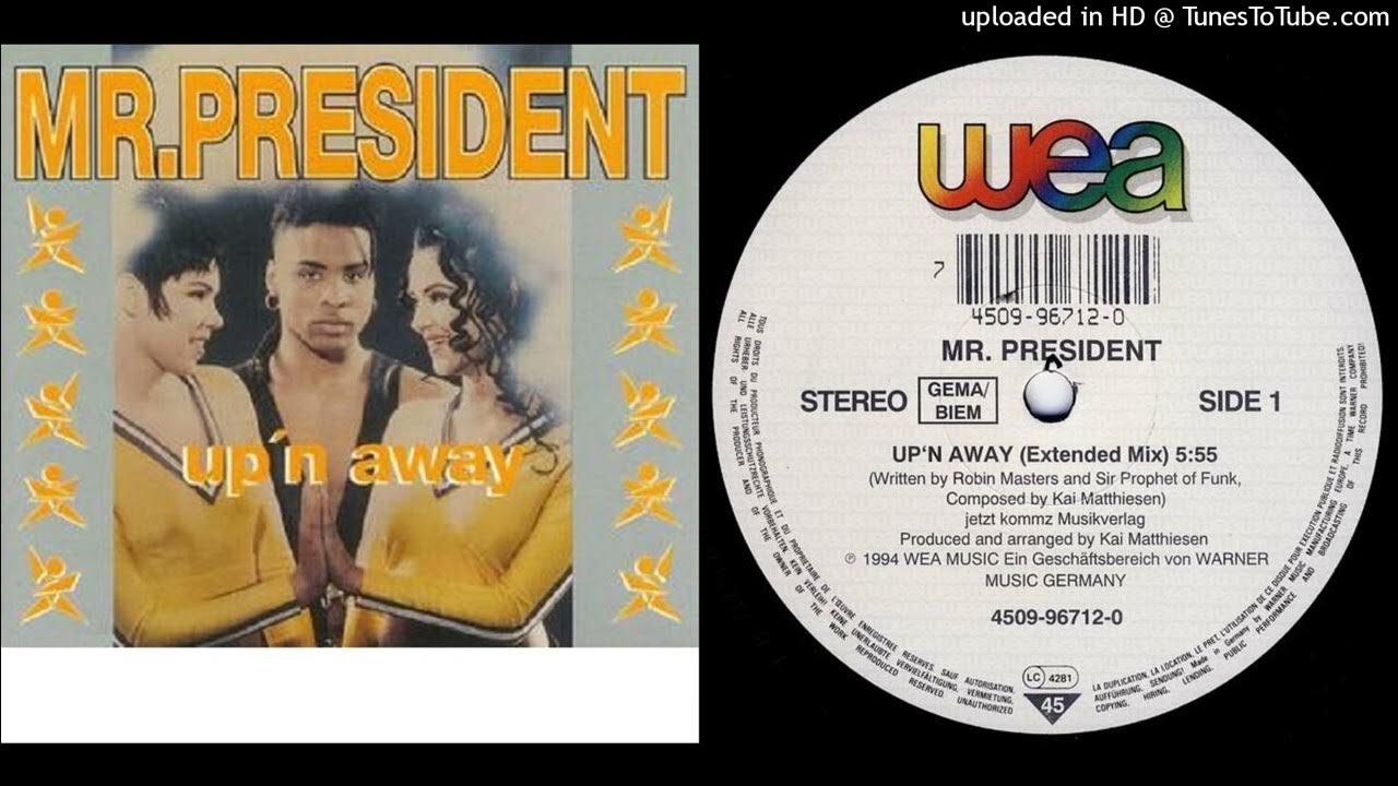 Mr President up'n away. Mr. President - up`n away (1994). Mr.President-up'n away 2020. Up n away