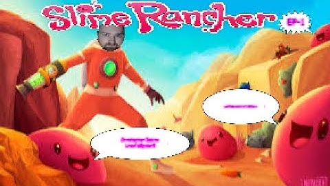 Slime Rancher - gotta collect them all EP-1