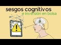 Psicología financiera e inversión | 7 sesgos cognitivos en bolsa