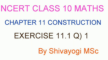 ncert class10 maths chapter 11 construction exercise 11.1 Q) 1