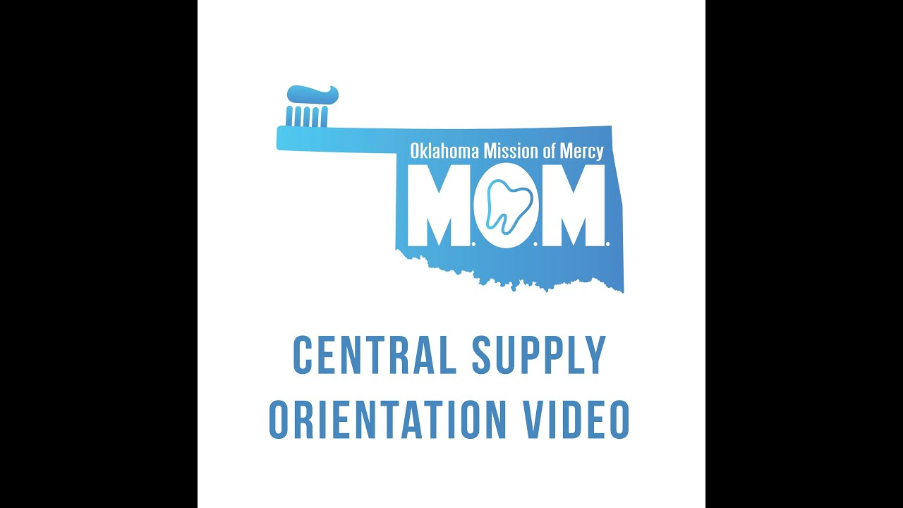 The Oklahoma Mission of Mercy - Central Supply Orientation Video