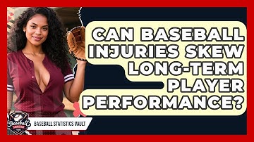 Can Baseball Injuries Skew Long-term Player Performance? - Baseball Statistics Vault