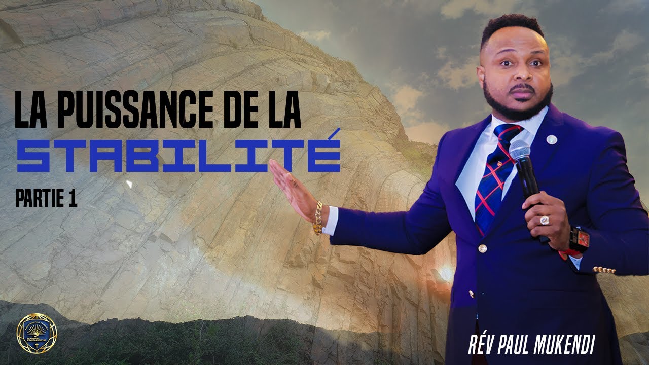 💥 La puissance de la stabilité - partie 1 | Révérend Paul Mukendi