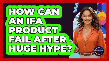 How Can An IFA Product Fail After Huge Hype? - Conventions Network