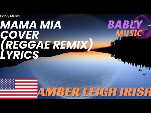 Mama Mia Cover by Amber Leigh Irish (Reggae Remix) lyrics video