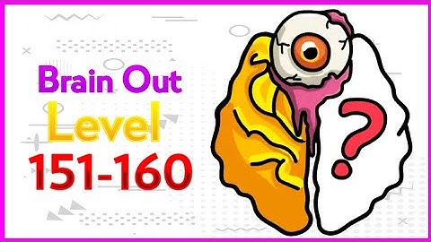 Brain Out - Level 151-160 || Walkthrough || GW BIPRO