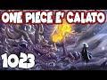 ONE PIECE E' CALATO (e ti spiego perchè) - ONE PIECE REPODCAST Capitolo 1023