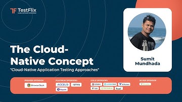 Cloud-Native Application Testing Approaches | Sumit Mundhada | Cloud Strategy | TestFlix 2022