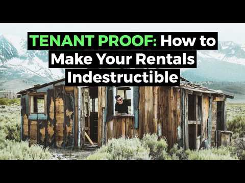 TENANT PROOF: How To Make Your Rentals Indestructible